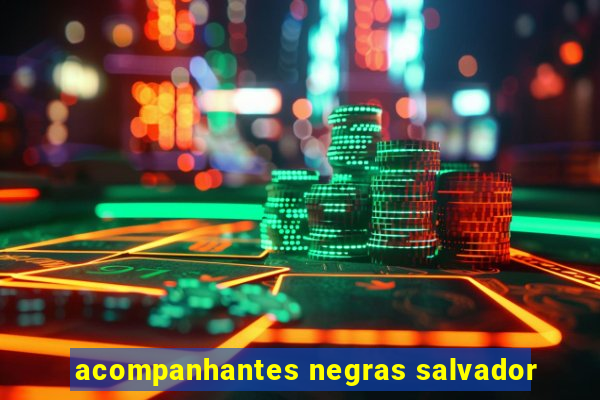 acompanhantes negras salvador